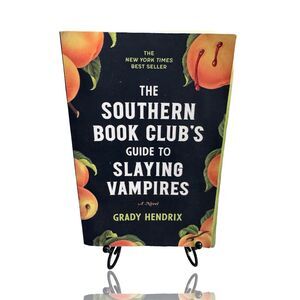The Southern Book Club's Guide to Slaying Vampires by Grady Hendrix PB